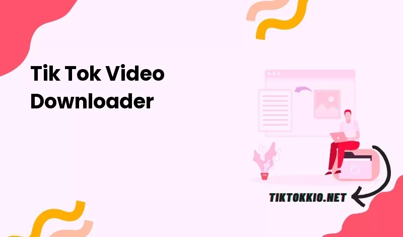 Tik Tok Video Downloader